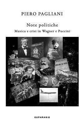 Piero Pagliani - Note Politiche: Musica e crisi in Wagner e Puccini, Häftad