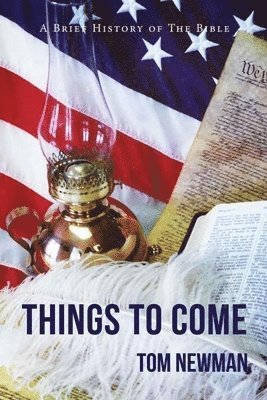 Tom Newman - Things To Come: A Brief History of the Bible, Häftad. Tillgänglighet: Lägg i varukorg