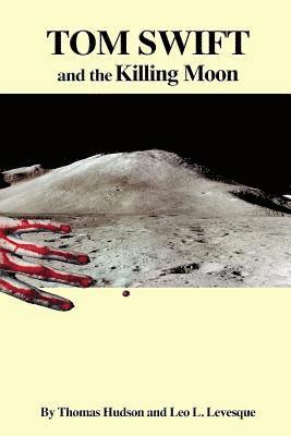 Leo L. Levesque, Victor Appleton II - Tom Swift and the Killing Moon, Häftad. Tillgänglighet: Lägg i varukorg