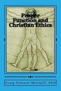 Proper Function and Christian Ethics: Alvin Plantinga's Proper Functional Epistemology as a Model for Christian Ethics
