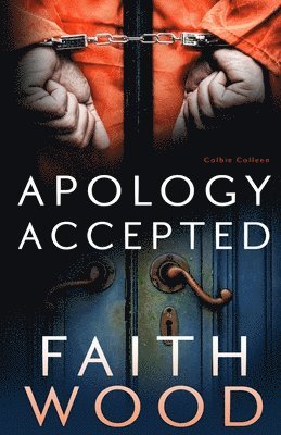 Faith Wood - Apology Accepted: a Colbie Colleen suspense novel, Häftad. Tillgänglighet: Lägg i varukorg