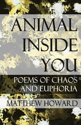 Matthew Howard - Animal Inside You, Häftad
