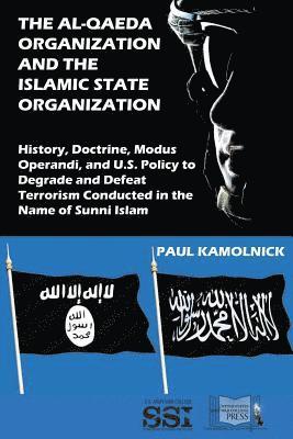 Paul Kamolnick - The Al-Qaeda Organization and the Islamic State Organization: History, Doctrine, Modus Operandi, and U.S. Policy to Degrade and Defeat Terrorism Condu, Häftad. Tillgänglighet: Lägg i varukorg