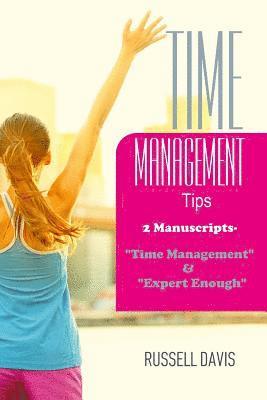 Russell Davis - Time Management Tips: 2 Manuscripts - "Time Management" & "Expert Enough", Häftad. Tillgänglighet: Lägg i varukorg
