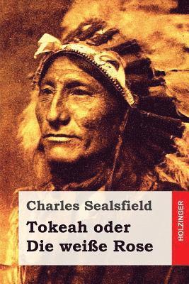 Charles Sealsfield - Tokeah oder Die weiße Rose, Häftad