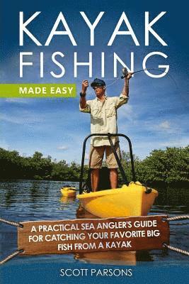 Scott Parsons - Kayak Fishing Made Easy, Häftad