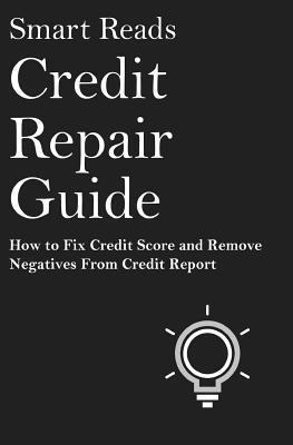 Smart Reads - Credit Repair Guide: How To Fix Credit Score and Remove Negative From Credit Report, Häftad. Tillgänglighet: Lägg i varukorg