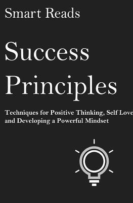 Smart Reads - Success Principles: Techniques for Positive Thinking, Self Love and Developing a Powerful Mindset, Häftad. Tillgänglighet: Lägg i varukorg