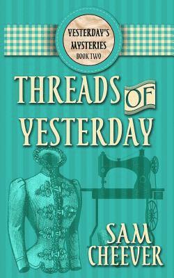 Sam Cheever - Threads of Yesterday, Häftad. Tillgänglighet: Lägg i varukorg