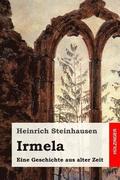 Irmela: Eine Geschichte aus alter Zeit