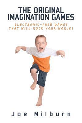 Samantha Milburn, Joe Milburn - The Original Imagination Games: Electronic-free games that will rock your world!, Häftad. Tillgänglighet: Lägg i varukorg