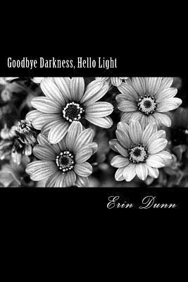 Erin Dunn - Goodbye Darkness, Hello Light, Häftad. Tillgänglighet: Lägg i varukorg