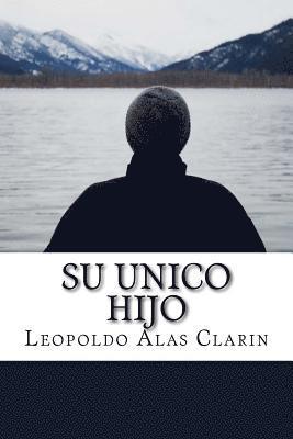 Leopoldo Alas Clarin - Su Unico Hijo (Spanish) Edition, Häftad. Tillgänglighet: Lägg i varukorg