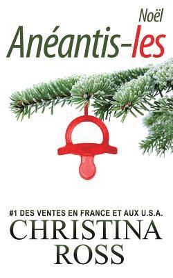 Christina Ross - Anéantis-les: Noël l, Häftad. Tillgänglighet: Lägg i varukorg