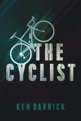 Ken Barrick - The Cyclist, Häftad. Tillgänglighet: Lägg i varukorg