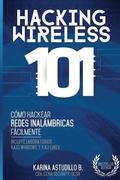 Hacking Wireless 101: Cmo hackear redes inalmbricas fcilmente!