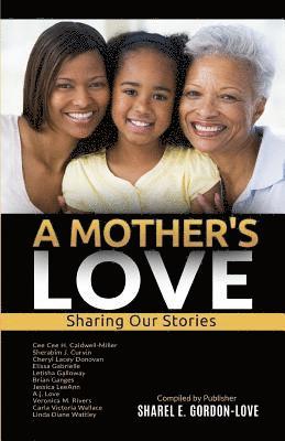 Cee Cee H. Caldwell-Miller, Sherabim J. Curvin - A Mother's Love (After The Storm Presents): Sharing Our Stories, Häftad. Tillgänglighet: Lägg i varukorg