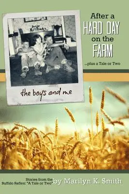 Marilyn K. Smith - After a Hard Day on the Farm: Stories from the Buffalo Reflex, "A Tale or Two", Häftad. Tillgänglighet: Lägg i varukorg