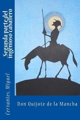 Cervantes Miguel, Sir Angels - Segunda parte del ingenioso caballero don Quijote de la Mancha, Häftad. Tillgänglighet: Lägg i varukorg