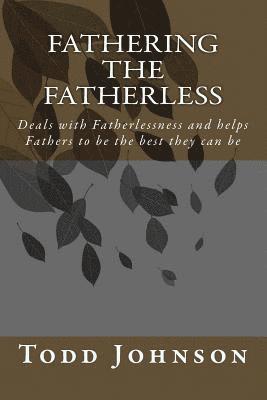 Todd Johnson - Fathering The Fatherless, Häftad. Tillgänglighet: Lägg i varukorg