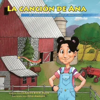 Carolyn Byers Ruch - La Canción de Ana, Ana's Song, Versión comunidad, Spanish Edition: A Tool for the Prevention of Childhood Sexual Abuse (Spanish, Community-based Versi, Häftad. Tillgänglighet: Lägg i varukorg