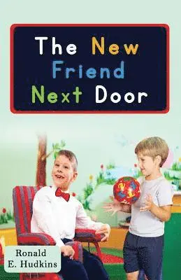 Ronald Hudkins - The New Friend Next Door, Häftad. Tillgänglighet: Lägg i varukorg