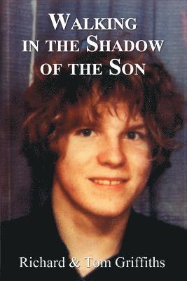 Richard Griffiths, Tom Griffiths - Walking In The Shadow Of The Son, Häftad. Tillgänglighet: Lägg i varukorg