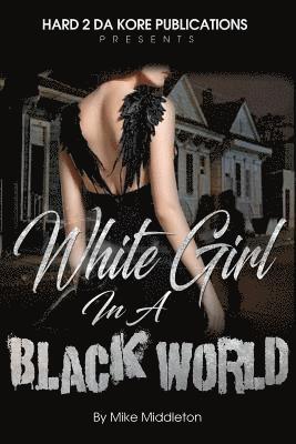 Michael Middleton - White Girl In A Black World, Häftad. Tillgänglighet: Lägg i varukorg