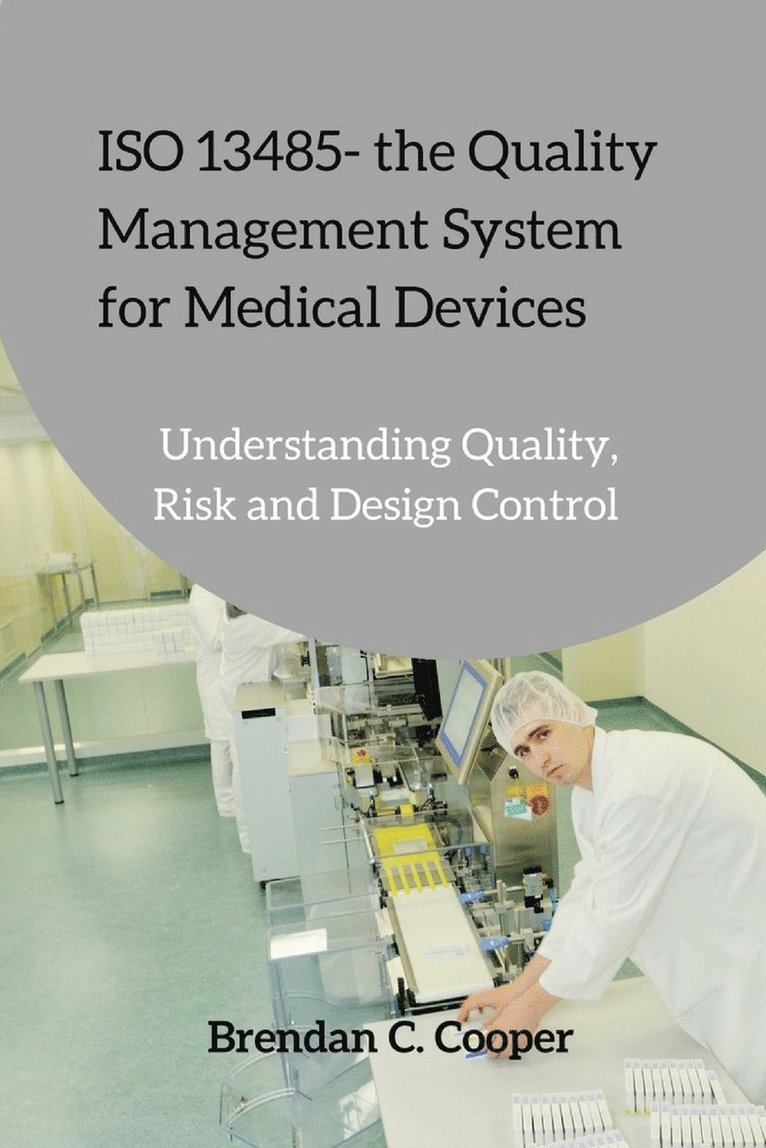 Brendan Cooper - ISO 13485 - the Quality Management System for Medical Devices, Häftad. Tillgänglighet: Lägg i varukorg