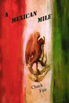 Chuck Fair - A Mexican Mile, Häftad. Tillgänglighet: Lägg i varukorg