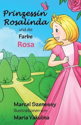 Marcel Szenessy - Prinzessin Rosalinda und die Farbe Rosa, Häftad. Tillgänglighet: Lägg i varukorg