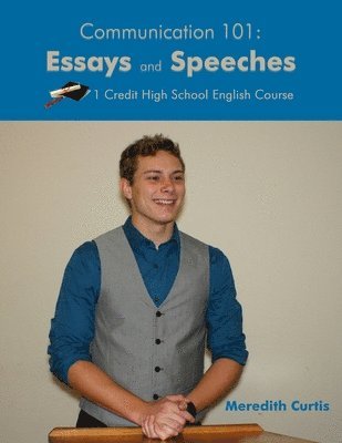Meredith Curtis - Communication 101: Essays & Speeches: One Credit High School English Course, Häftad. Tillgänglighet: Lägg i varukorg