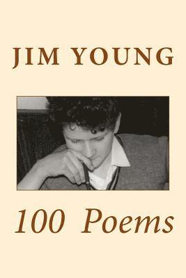 Jim Young - 100 Poems, Häftad. Tillgänglighet: Lägg i varukorg