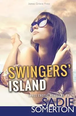 Sadie Somerton - Swingers' Island: Three erotic novellas, Häftad. Tillgänglighet: Lägg i varukorg