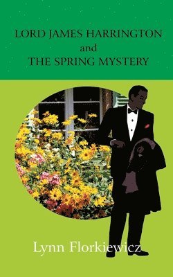 Lynn Florkiewicz - Lord James Harrington and the Spring Mystery, Häftad. Tillgänglighet: Lägg i varukorg
