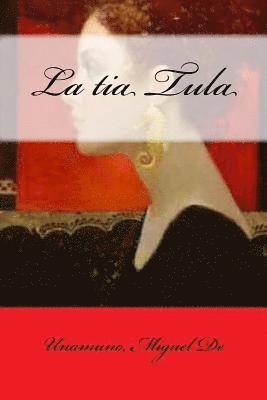 Unamuno Miguel de, Mybook - La tia Tula, Häftad. Tillgänglighet: Lägg i varukorg