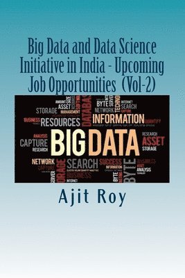 Ajit Kumar Roy, Ajit Kumar Roy - Big Data and Data Science Initiative in India - Upcoming Job Opportunities (Vol, Häftad. Tillgänglighet: Lägg i varukorg