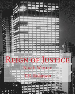 T. H. Robinson - Reign of Justice: Black Winter, Häftad