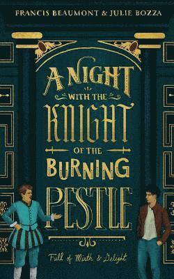 Francis Beaumont, Julie Bozza - Night with the Knight of the Burning Pestle, Häftad. Tillgänglighet: Lägg i varukorg