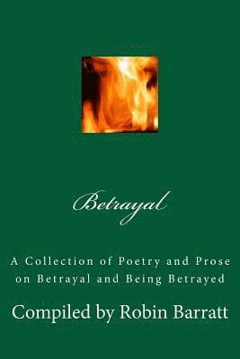 Robin Barratt - Betrayal: A Collection of Poetry and Prose on Betrayal and Being Betrayed, Häftad