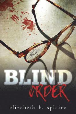 Elizabeth B. Splaine - Blind Order, Häftad. Tillgänglighet: Lägg i varukorg
