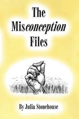 Julia Stonehouse - The Misconception Files, Häftad. Tillgänglighet: Lägg i varukorg