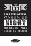 111 sehr gute Gründe, warum du NICHT mit dem Rauchen aufhören solltest: Ein umfassender Ratgeber für Raucher