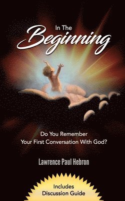Lawrence Paul Hebron - In the Beginning, Häftad. Tillgänglighet: Lägg i varukorg