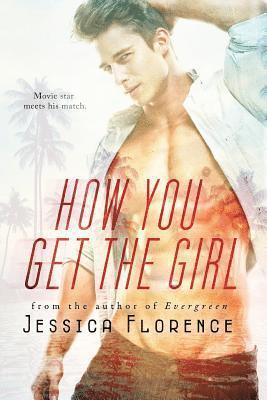 Jessica Florence - How You Get The Girl, Häftad. Tillgänglighet: Lägg i varukorg