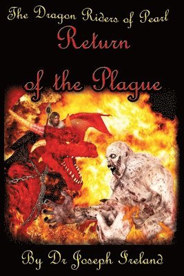 The Dragon Riders of Pearl - Return of the Plague, Häftad. Tillgänglighet: Lägg i varukorg