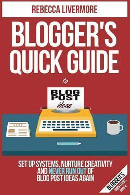Rebecca Livermore - Blogger's Quick Guide to Blog Post Ideas, Häftad. Tillgänglighet: Lägg i varukorg