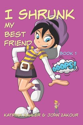 John Zakour, Katrina Kahler - I Shrunk My Best Friend! - Book 1 - Ooops!, Häftad. Tillgänglighet: Lägg i varukorg