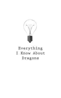 O. - Everything I Know About Dragons, Häftad. Tillgänglighet: Lägg i varukorg