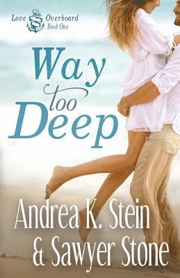 Sawyer Stone, Andrea K. Stein - Way Too Deep, Häftad. Tillgänglighet: Lägg i varukorg
